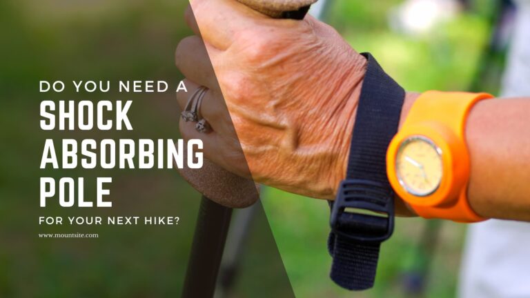 Do You Need a Shock-Absorbing Pole for Hikes?